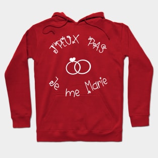 j'peux pas je me marie Hoodie